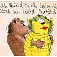 Janosch "Ich liebe dich, ich liebe dich, jedoch du liebst Mariechen" 7x10cm 2024